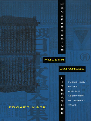 cover image of Manufacturing Modern Japanese Literature